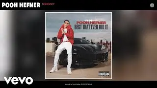 Pooh Hefner - Nobody (Official Audio)