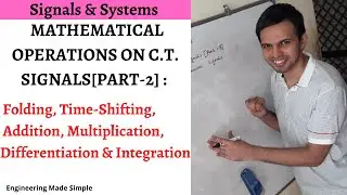 L12:Mathematical Operations on C.T. Scaling[Part-2]: Folding,Time-Shifting & others.