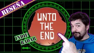 Indie Radar: UNTO THE END ⛰️ - Recomendación / Reseña / Review