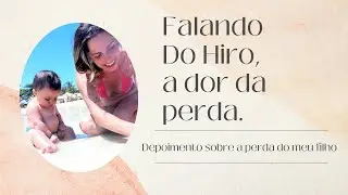 A dor de perder um filho | MEU FILHO HIRO|