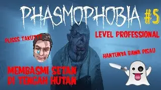 Phasmophobia Indonesia - Rumah angker di tengah hutan (farmhouse) multiplayer profesional