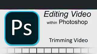 Video 201 PS Video Editing   Trimming Video