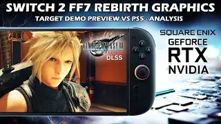 Switch 2 Final Fantasy 7 Rebirth Graphics Preview & Analysis + Star Wars Outlaws Switch 2 Demo vs PC