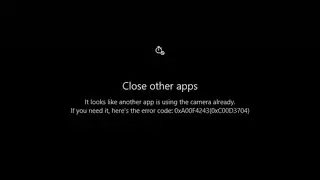 How To Fix Camera Being Used By Another App [0xa00f4243(0xc00d3704)] on Windows 10 Problem
