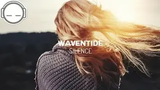 Waventide - Silence ~ Beautiful downtempo chillstep music