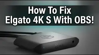 Elgato 4K S or X NOT CONNECTING To OBS? Here's The Fix!