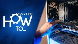 SAPPHIRE How To: Install A Graphics Card