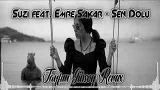 Suzi feat. Emre Şakar - Sen Dolu (Tayfun GÜRSOY Remix)