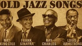 Jazz Classics 50s 60s 70s🎶Frank Sinatra, Louis Armstrong, Nat King Cole🎷Warm vintage jazz melodies