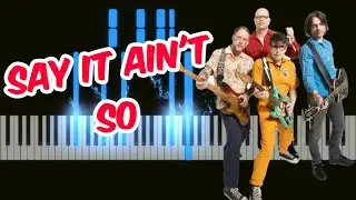 SAY IT AIN'T SO - WEEZER (Piano)