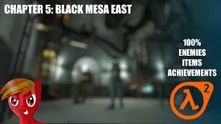 Half-Life 2 (100%) Walkthrough (Chapter 5: Black Mesa East)