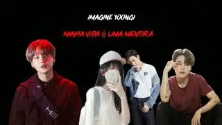 imagine yoongi (minha vida é uma mentira)ep2