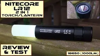 Nitecore LR12 (2 in 1 Torch/Lantern): Review & Test