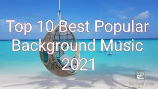 Top 10 best popular background music, songs used by Youtubers no Copyright