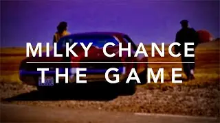Milky Chance - The Game (Lyrics)