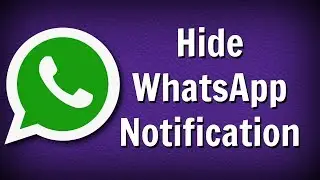 How to Hide WhatsApp Notification Easily - सबसे आसान तरीका