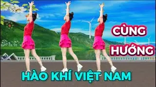 HÀO KHÍ VIỆT NAM 🇻🇳 CÙNG HƯỚNG DỄ TẬP / KHÁNH LINH