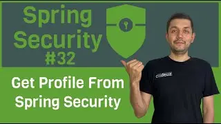 #32 Spring Security. Get Profile From Spring Security -  using Authentication