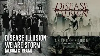 Disease Illusion - We Are Storm [Full Album Stream]