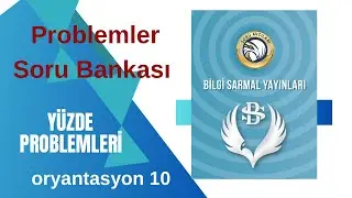 BİLGİ SARMAL PROBLEMLER Soru Bankası YÜZDE Problemleri oryantasyon 10
