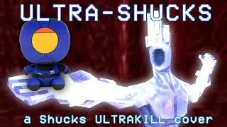 ULTRA-Shucks // Shucks but it's ULTRAKILL