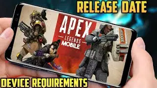 APEX LEGENDS MOBILE RELEASE DATE & MOBILE / DEVICE REQUIREMENTS