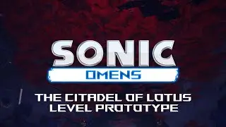Sonic Omens - The Citadel of Lotus I Level Prototype