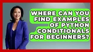 Where Can You Find Examples of Python Conditionals for Beginners? | Python Code School News
