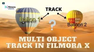 How To Track Multiple Object In Filmora X Motion Tracking