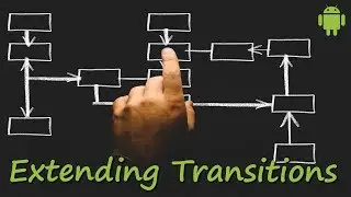 Extending Transitions ¦¦ Android Tutorials From Treehouse