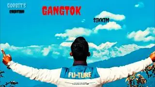 GANGTOK DIARIES | A TRIP TO REMEMBER | TRAVEL ABOUT