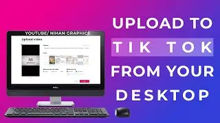 How to upload to TikTok from PC in 2020