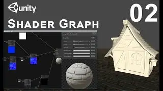 Unity 2018 Shader Graph / Editor - Tutorial 02