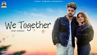 We Together : Preet Romana PRP || Mridula|| New Punjabi Song Latest Punjabi Songs 2022 | Pre Wedding