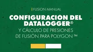 Configuración del DataLogger® y Calculo de Presiones de Fusion Para Polygon™
