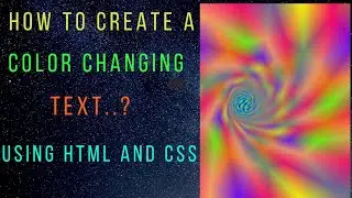 Color Changing Text | How To Create A Color Changing Text | Using HTML and CSS