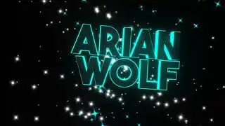 INTRO FOR ARIAN WOLF