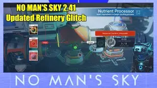 No Man's Sky 2.41 Updated Refinery Glitch