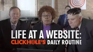 Behind The Scenes At ClickHole: Our Daily Routine