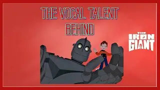 The Vocal Talent Behind:- The Iron Giant