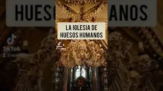 La IGLESIA de HUESOS HUMANOS