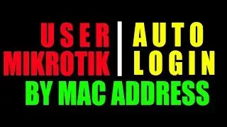 User Khusus Auto Login Mikrotik By MAC