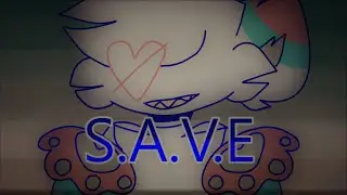 S.A.V.E //Animation meme