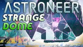 Figuring out the strange dome | Astroneer