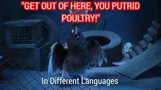 "GET OUT OF HERE, YOU PUTRID POULTRY!" In Different Languages. Rio (2011).