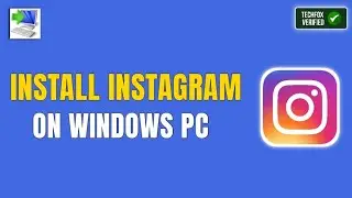 How to Install Instagram on Windows PC (Full Guide)