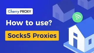 Cherry proxy | How to use Socks5 Proxies？