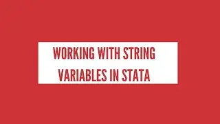 Working With String Variables in Stata