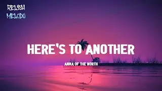 Anna of the North - Here's to Another [Lyric Video]