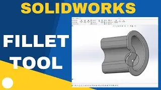 SolidWorks Basics: Learn All About SolidWorks Fillet Tool
